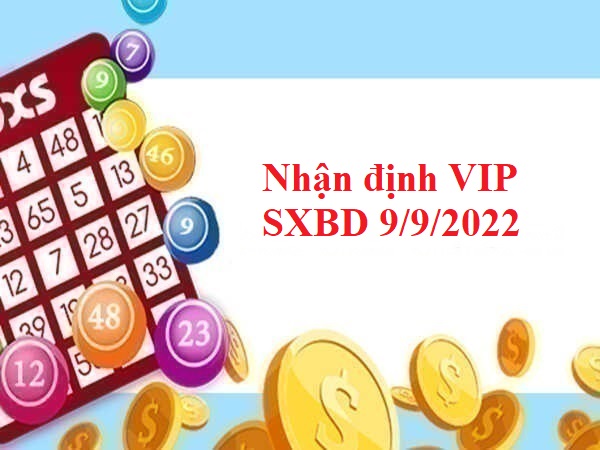 Nhận định VIP SXBD 9/9/2022