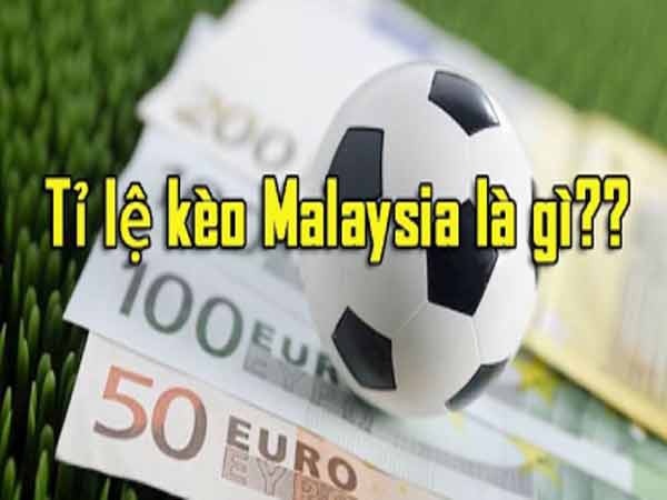 Cách sử dụng tỷ lệ kèo Malaysia – Cá cược thể thao ở Malaysia