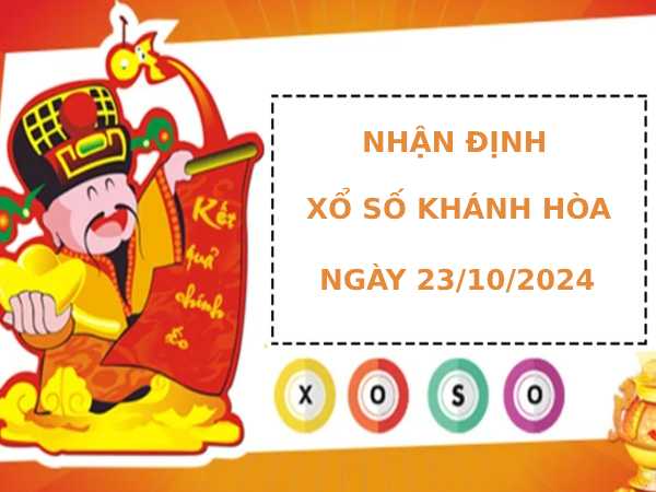 Nhận định XSKH 23/10/2024 thứ 4 hôm nay dễ ăn