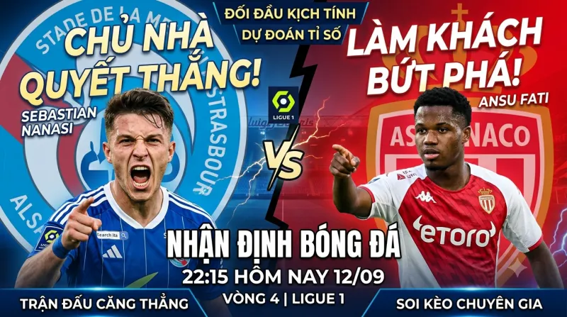 Nhận định Strasbourg vs Monaco, 22:15 ngày 12/09 hôm nay